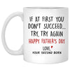 If At First You Don't Succeed Try, Try Again Customized Coffee Mug, Personalized Gift, Funny Father's Day gift