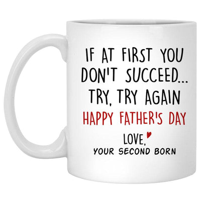 If At First You Don't Succeed Try, Try Again Customized Coffee Mug, Personalized Gift, Funny Father's Day gift
