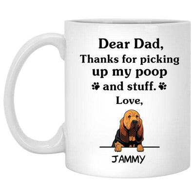 Thanks for picking up my poop and stuff, Funny Bloodhound Coffee Mug, Custom Gift for Dog Lovers