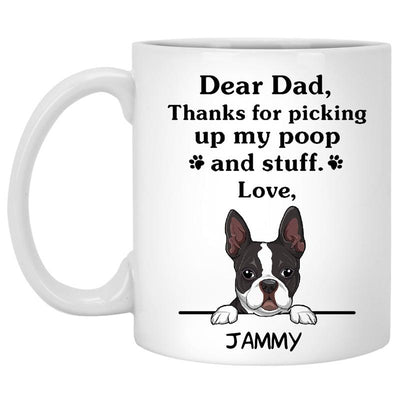 Thanks for picking up my poop and stuff, Funny Boston Terrier Personalized Coffee Mug, Custom Gift for Dog Lover