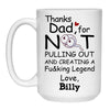 Thanks Dad For Not Pulling Out, Customized coffee mug, Personalized gift, Funny Father's Day gift