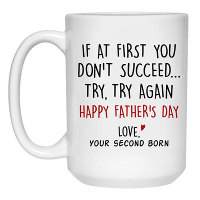 If At First You Don't Succeed Try, Try Again Customized Coffee Mug, Personalized Gift, Funny Father's Day gift