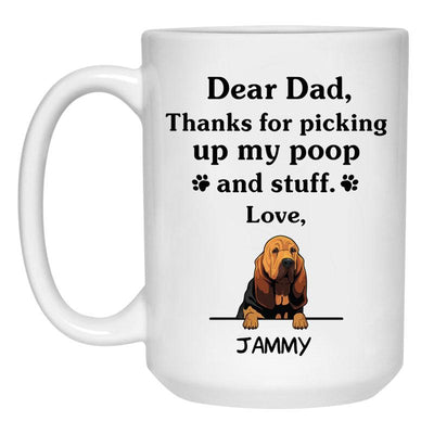 Thanks for picking up my poop and stuff, Funny Bloodhound Coffee Mug, Custom Gift for Dog Lovers