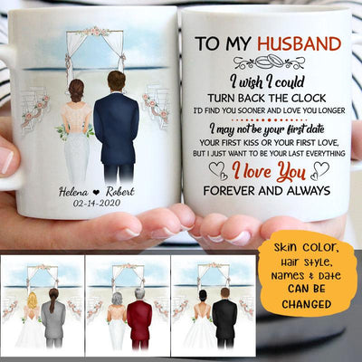 To my husband I wish I could turn back the clock, Beach Wedding, Customized mug, Anniversary gift, Personalized love gift for him