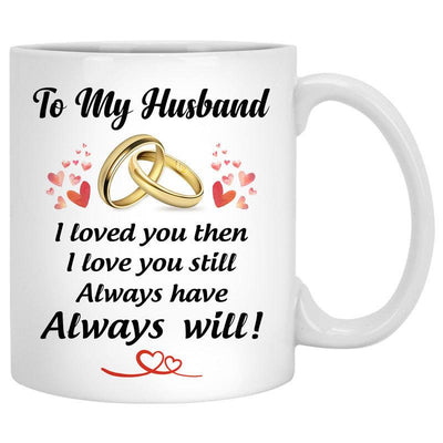 To my husband Always Have Always Will, Spring field, Customized mug, Anniversary gift, Personalized love gift for him