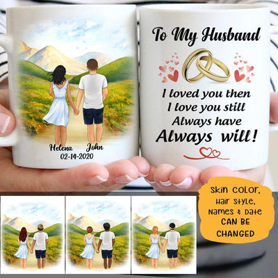 To my husband Always Have Always Will, Spring field, Customized mug, Anniversary gift, Personalized love gift for him