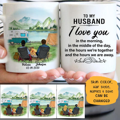 To my husband I love you in the morning Camping, Customized mug, Anniversary gift, Personalized love gift for him
