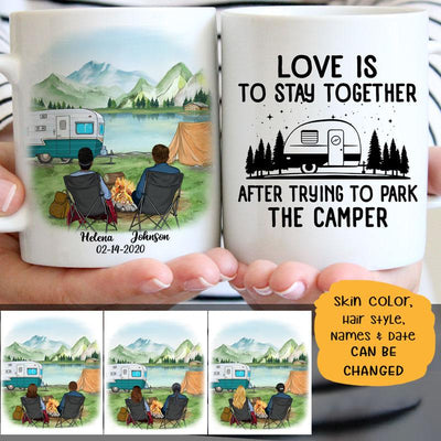 Love Is To Stay Together After Trying To Park The Camper, Customized Camping Couple mug, Anniversary gift, Personalized gift