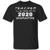 Teacher 2020 Quarantine Tee