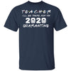 Teacher 2020 Quarantine Tee