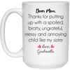 Mom Thanks for Putting Up My Sister Personalized Coffee Mugs