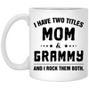 Two Titles Mom and Grammy Coffee Mugs