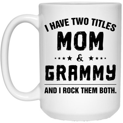 Two Titles Mom and Grammy Coffee Mugs