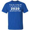 Teacher 2020 Quarantine Tee