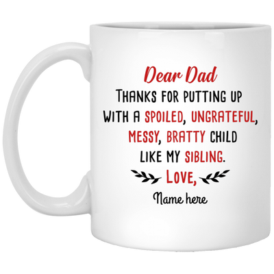 Dear Dad Thanks For My Sibling Personalized Mug, Custom name gift for Dad