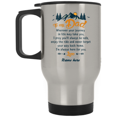 To my dad journey quote personalized travel mug, custom name gift for Father
