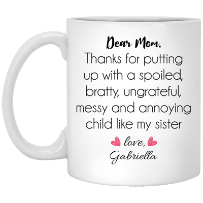 Mom Thanks for Putting Up My Sister Personalized Coffee Mugs