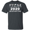 Nurse 2020 Quarantine Tee