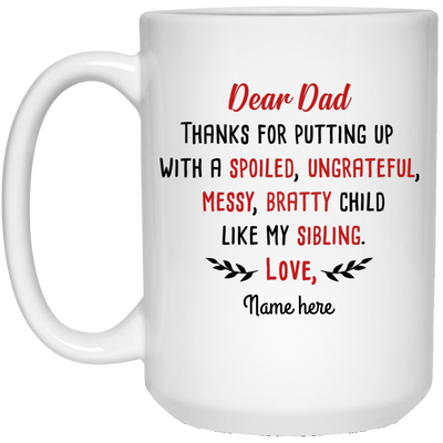 Dear Dad Thanks For My Sibling Personalized Mug, Custom name gift for Dad