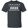 Teacher 2020 Quarantine Tee