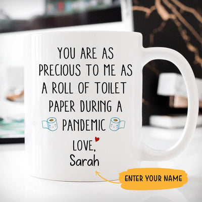 You are as precious to me as a roll of toilet paper Customized Coffee Mug, Personalized Gift, Funny Mother's Day gift