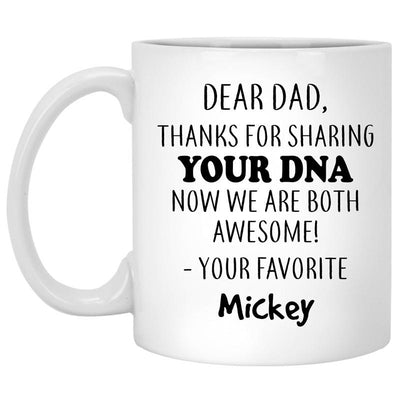 Dear Dad, Thanks for sharing Your DNA, Customized Coffee Mug, Personalized Gift, Funny Father's Day gift