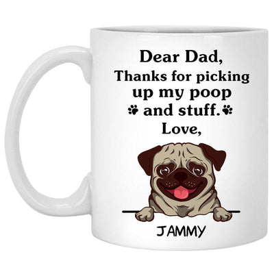 Thanks for picking up my poop and stuff, Funny Pug Personalized Coffee Mug, Custom Gift for Dog Lover