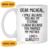 I Smile Because You Are My Stepdad, Customized Coffee Mug, Personalized Gift, Funny Father's Day gift