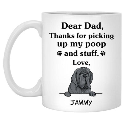 Thanks for picking up my poop and stuff, Funny Neapolitan Mastiff Personalized Coffee Mug, Custom Gift for Dog Lovers