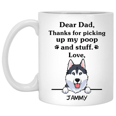 Thanks for picking up my poop and stuff, Funny Husky Personalized Coffee Mug, Custom Gift for Dog Lover