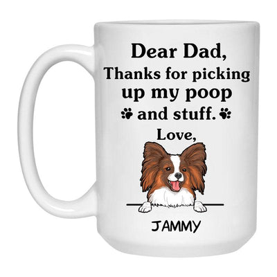 Thanks for picking up my poop and stuff, Funny Papillon Personalized Coffee Mug, Custom Gift for Dog Lovers