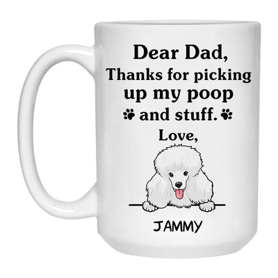 Thanks for picking up my poop and stuff, Funny Poodle (White) Coffee Mug, Custom Gift for Dog Lovers