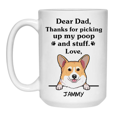 Thanks for picking up my poop and stuff, Funny Corgi Personalized Coffee Mug, Custom Gift for Dog Lover