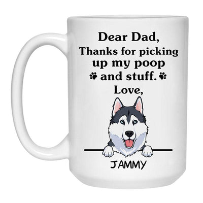 Thanks for picking up my poop and stuff, Funny Husky Personalized Coffee Mug, Custom Gift for Dog Lover