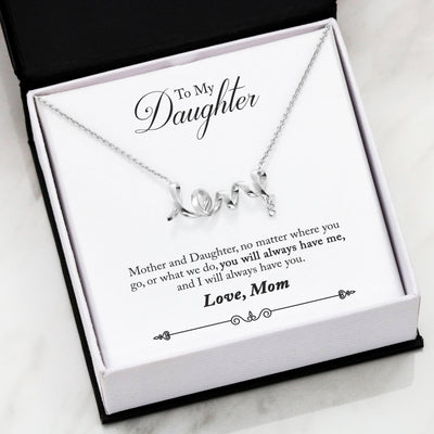 You Will Always Have Me, Scripted Love Necklace, Gift for Daughter from Mom