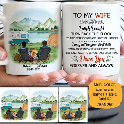 To my wife I wish I could turn back the clock, Camping, Customized mug, Anniversary gift, Personalized love gift for him